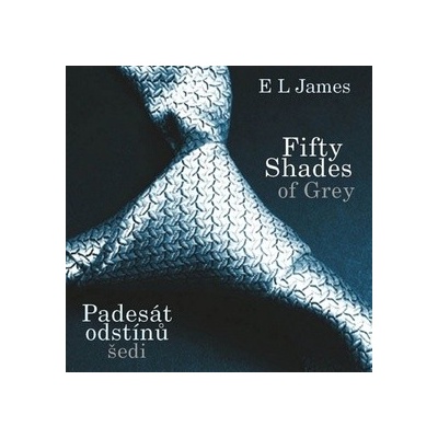 Fifty Shades of Grey: Padesát odstínů šedi - E. L. James - XYZ