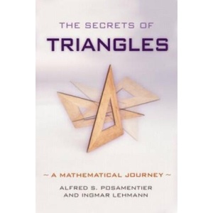 Secrets of Triangles | Ingmar Lehmann, Alfred S. Posamentier (ISBN: 9781616145873)