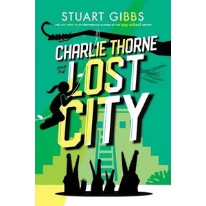 Charlie Thorne and the Lost City (ISBN: 9781534443822)