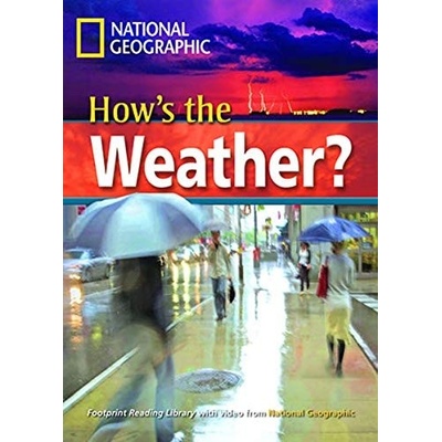FOOTPRINT READERS LIBRARY Level 2200 - HOW´S THE WEATHER?