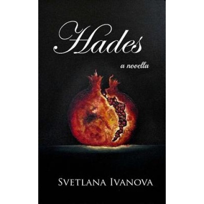 Hades: Novella | Miss Svetlana Ivanova