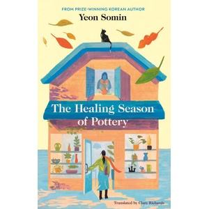 The Healing Season of Pottery (ISBN: 9780241698709)