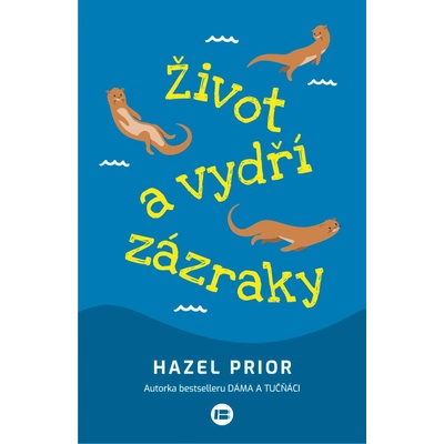 Život a vydří zázraky - Hazel Prior