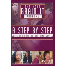 The Hair Braid It Manual: A Step by Step Guide for Popular Braiding Hairstyles Hopson AfiyaPaperback