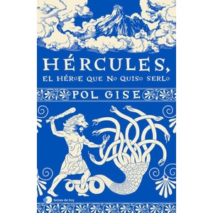HERCULES, EL HEROE QUE NO QUISO SERLO | POL GISE (2023)