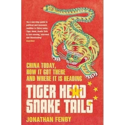 Tiger Head, Snake Tails - Jonathan Fenby