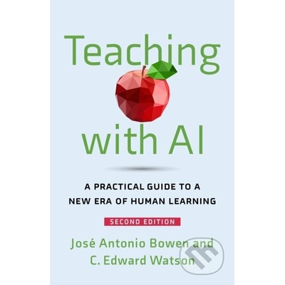 Teaching with AI - C. Edward Watson, Jose Antonio Bowen