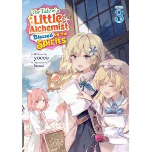 The Tale of a Little Alchemist Blessed by the Spirits (Light Novel) Vol. 3 (ISBN: 9798895617472)