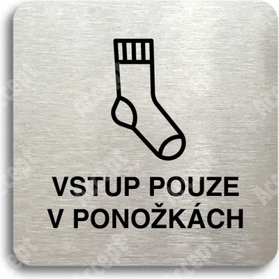 ACCEPT Piktogram vstup pouze v ponožkách - stříbrná tabulka - černý tisk bez rámečku