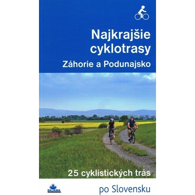 Najkrajšie cyklotrasy Záhorie a Podunajsko