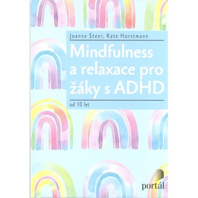 Mindfulness a relaxace pro žáky s ADHD - Joanne; Horstmann Kate Steer