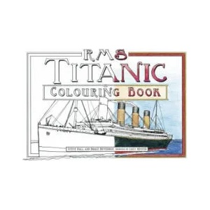 RMS Titanic Colouring Book | Steve Hall, Bruce Beveridge (2016)