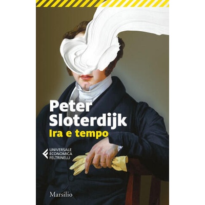 Ira e tempo. Saggio politico-psicologico | Peter Sloterdijk