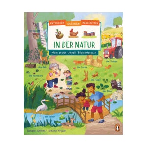 Entdecken, erzählen, beschützen - In der Natur - Mein erstes Umwelt-Bildwörterbuch - (ISBN: 9783328300885)
