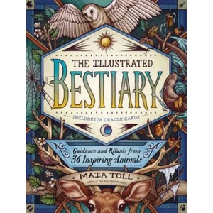 Illustrated Bestiary: Guidance and Rituals from 36 Inspiring Animals (ISBN: 9781635862126)