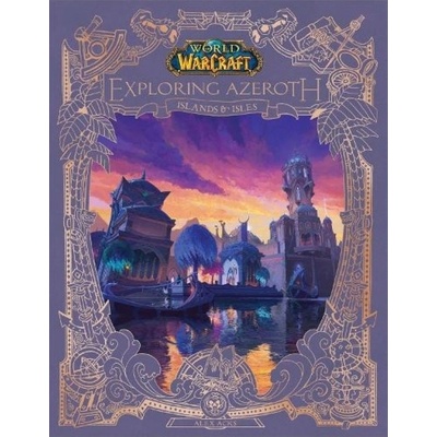 World of Warcraft: Exploring Azeroth - Islands and Isles Titan Books Ltd