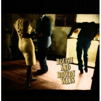 DYLAN, BOB - ROUGH AND ROWDY WAYS