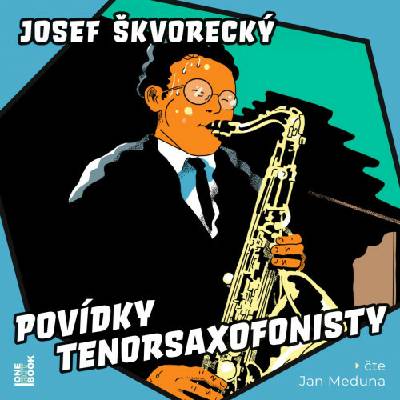 Povídky tenorsaxofonisty - Škvorecký Josef - Meduna Jan