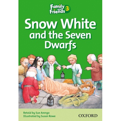 Family and Friends Readers 3A: Snow White and the Seven Dwarfs S. Arengo S. Rowe