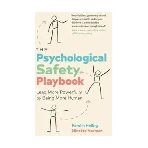 The Psychological Safety Playbook: Lead More Powerfully by Being More Human (ISBN: 9781774583098)