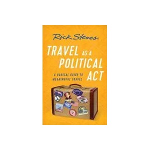 Travel as a Political Act (Third Edition) | Rick Steves (ISBN: 9781631217630)