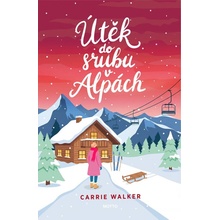 Útěk do srubu v Alpách - Carrie Walker