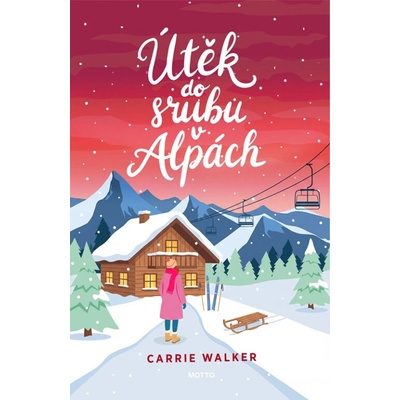 Útěk do srubu v Alpách - Carrie Walker