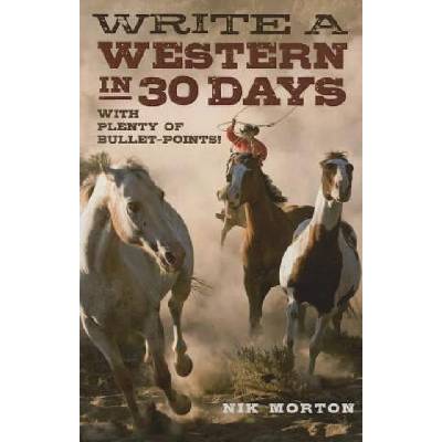 Write a Western in 30 Days - with plenty of bullet-points!