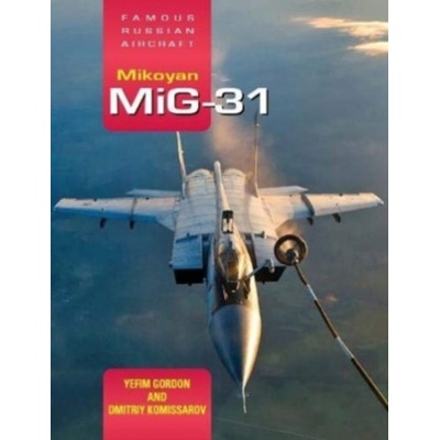 Famous Russian Aircraft: Mikoyan MiG-31