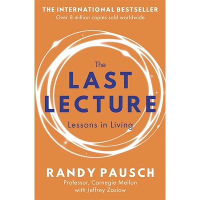 The Last Lecture - Randy Pausch, Jeffrey Zaslow