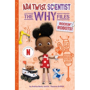 Rockin' Robots! (ADA Twist, Scientist: The Why Files #5) | Theanne Griffith (ISBN: 9781419770425)