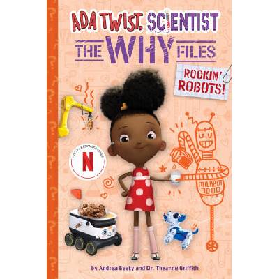 Rockin' Robots! (ADA Twist, Scientist: The Why Files #5) | Theanne Griffith