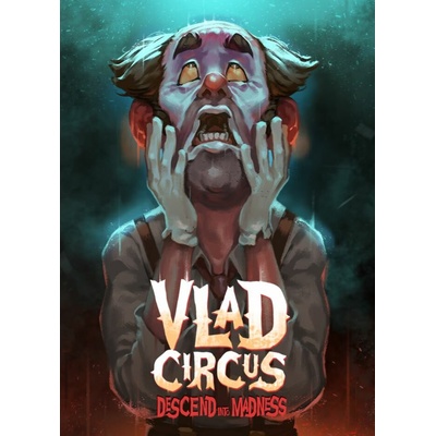 Vlad Circus Descend Into Madness