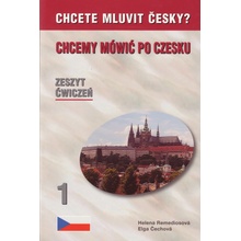 CHCETE MLUVIT ČESKY? CVIČEBNICE POLSKÁ VERZE CHCEMY MOWIČ... - Čechová, Remediosová