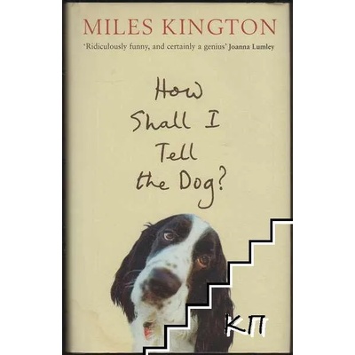 How Shall I Tell The Dog?