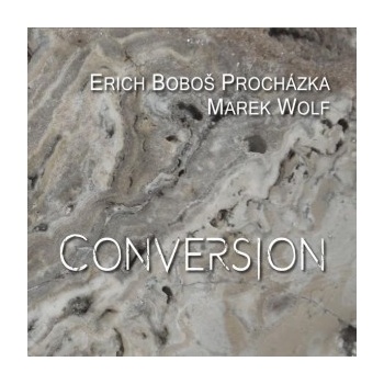 BOBOS ERICH PROCHAZKA&MAREK WOLF - CONVERSION CD