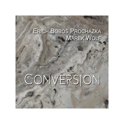 BOBOS ERICH PROCHAZKA&MAREK WOLF - CONVERSION CD