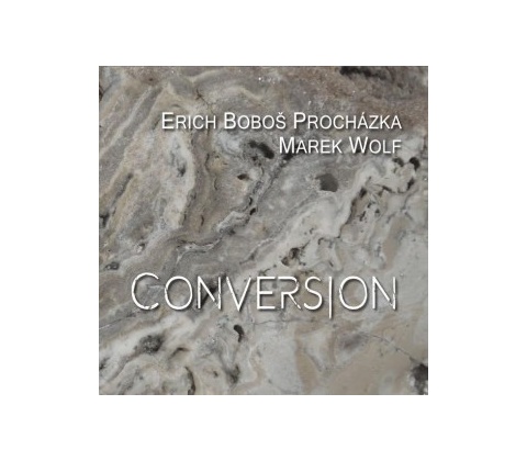 BOBOS ERICH PROCHAZKA&MAREK WOLF - CONVERSION CD