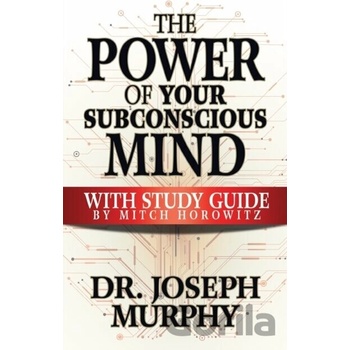 The Power of Your Subconscious Mind with Study Guide Murphy Joseph