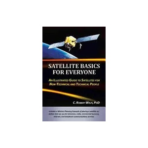 Satellite Basics for Everyone | C Robert Welti Phd (ISBN: 9781475925944)