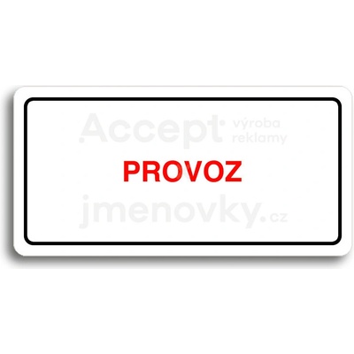 ACCEPT Piktogram PROVOZ - bílá tabulka - barevný tisk