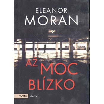 Až moc blízko - Eleanor Moran