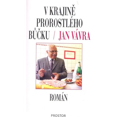 V krajině prorostlého bůčku - Jan Vávra