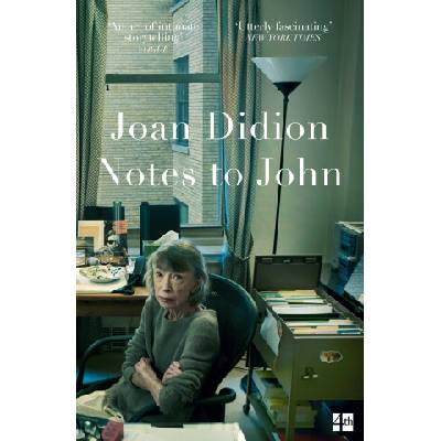 Notes to John - Joan Didion