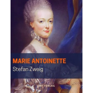 Marie Antoinette | Stefan Zweig (ISBN: 9783965421257)