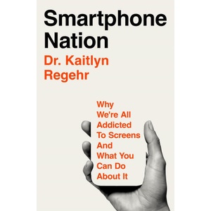 Smartphone Nation | Dr Kaitlyn Regehr (ISBN: 9781035069026)
