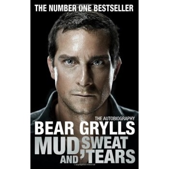 Mud, Sweat and Tears - Bear Grylls