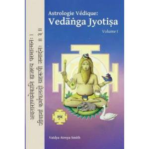 Astrologie Vedique: : Vedanga Jyotisa | Vaidya Atreya Smith (ISBN: 9783952303801)