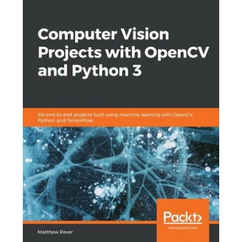 Computer Vision Projects with OpenCV and Python 3