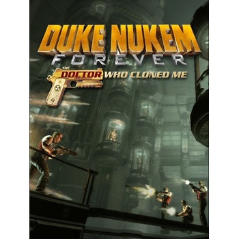 Duke Nukem Forever The Doctor Who Cloned Me